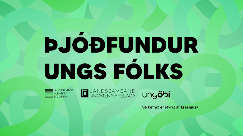 Þjóðfundur ungs fólks UngÖBÍ, Landssamband ungmennafélaga og Landssamtök íslenskra stúdenta standa að fundinum sem eru fyrir þáttakendur á aldrinum 20 til 35 ára. Verkefnið er styrkt af Erasmus.Tengill á dagskrá og skráningu.